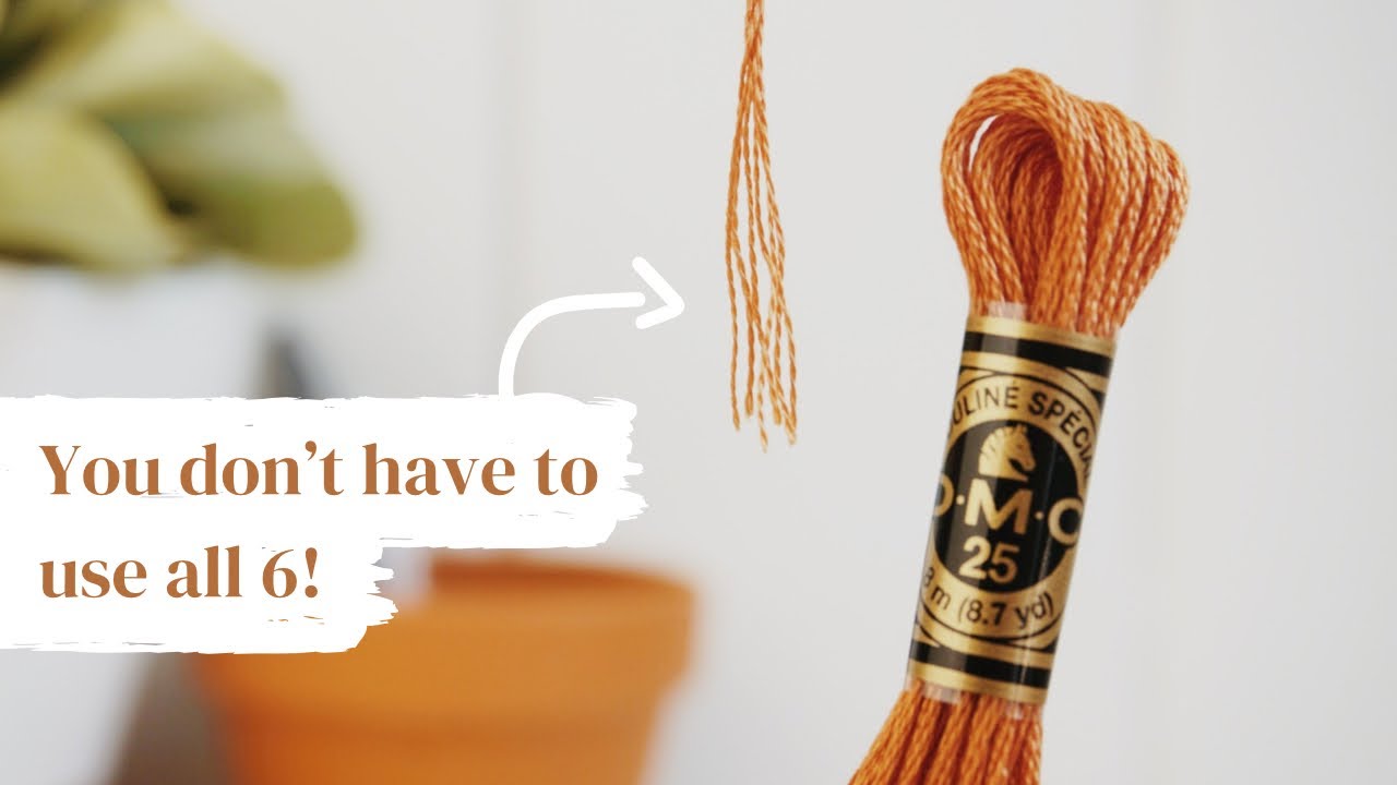 DMC Embroidery Floss Explained For Beginners: How to Separate Floss into Strands of Thread